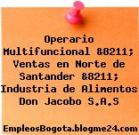 Operario Multifuncional &8211; Ventas en Norte de Santander &8211; Industria de Alimentos Don Jacobo S.A.S