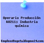 Operario Producción &8211; Industria química