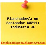 Planchador/a en Santander &8211; Industria JC
