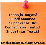 Trabajo Bogotá Cundinamarca Supervisor De Confección Textil Industria Textil