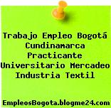 Trabajo Empleo Bogotá Cundinamarca Practicante Universitario Mercadeo Industria Textil