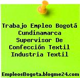 Trabajo Empleo Bogotá Cundinamarca Supervisor De Confección Textil Industria Textil