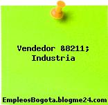 Vendedor &8211; Industria