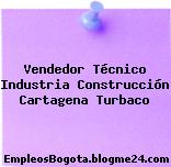 Vendedor Técnico Industria Construcción Cartagena Turbaco