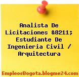 Analista De Licitaciones &8211; Estudiante De Ingenieria Civil / Arquitectura