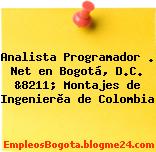 Analista Programador . Net en Bogotá, D.C. &8211; Montajes de Ingenierìa de Colombia