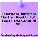 Arquitecto Ingeniero Civil en Bogotá, D.C. &8211; INGENIERIA RH SAS