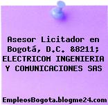 Asesor Licitador en Bogotá, D.C. &8211; ELECTRICOM INGENIERIA Y COMUNICACIONES SAS