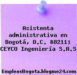 Asistenta administrativa en Bogotá, D.C. &8211; CEYCO Ingeniería S.A.S