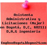 Asistenta Administrativa y Licitaciones (Mujer) en Bogotá, D.C. &8211; D.A.G ingenieria