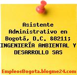 Asistente Administrativo en Bogotá, D.C. &8211; INGENIERÍA AMBIENTAL Y DESARROLLO SAS