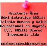 Asistente Área Administrativa &8211; Talento Humano y Salud Ocupacional en Bogotá, D.C. &8211; Biored Ingeniería Ltda