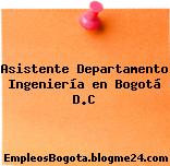 Asistente Departamento Ingeniería en Bogotá D.C
