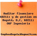 Auditor financiero &8211; y de gestion en Bogotá, D.C. &8211; O&P Ingenieria