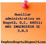 Auxiliar administrativa en Bogotá, D.C. &8211; MAS INGENIERIA SC S.A.S