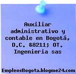 Auxiliar administrativo y contable en Bogotá, D.C. &8211; OT. Ingenieria sas
