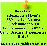 Auxiliar administrativo/a &8211; La Calera Cundinamarca en Cundinamarca &8211; Cano Ospina Ingeniería S.A.S