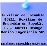 Auxiliar de Ensamble &8211; Auxiliar de Ensamble en Bogotá, D.C. &8211; Arango Mariño Ingenieria SAS