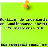 Auxiliar de ingeniería en Cundinamarca &8211; CPS Ingenieria S.A