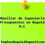Auxiliar de Ingeniería Presupuestos en Bogotá D.C