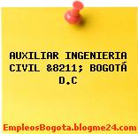 AUXILIAR INGENIERIA CIVIL &8211; BOGOTÁ D.C