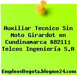 Auxiliar Tecnico Sin Moto Girardot en Cundinamarca &8211; Telcos Ingeniería S.A