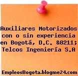 Auxiliares Motorizados con o sin experiencia en Bogotá, D.C. &8211; Telcos Ingeniería S.A