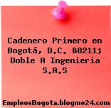 Cadenero Primero en Bogotá, D.C. &8211; Doble A Ingenieria S.A.S