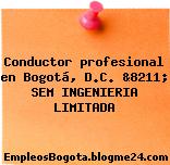 Conductor profesional en Bogotá, D.C. &8211; SEM INGENIERIA LIMITADA