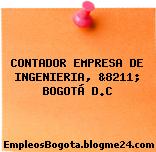 CONTADOR EMPRESA DE INGENIERIA, &8211; BOGOTÁ D.C