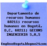Departamento de recursos humanos &8211; recursos humanos en Bogotá, D.C. &8211; GECONS INGENIERIA S.A.S