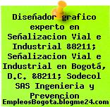 Diseñador grafico experto en Señalizacion Vial e Industrial &8211; Señalizacion Vial e Industrial en Bogotá, D.C. &8211; Sodecol SAS Ingenieria y Prevencion