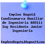 Empleo Bogotá Cundinamarca Auxiliar de Ingenieria &8211; Ing Residente Junior Ingeniería