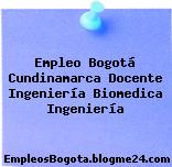 Empleo Bogotá Cundinamarca Docente Ingeniería Biomedica Ingeniería