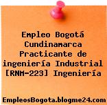 Empleo Bogotá Cundinamarca Practicante de ingeniería Industrial [RNM-223] Ingeniería