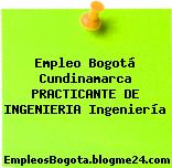 Empleo Bogotá Cundinamarca PRACTICANTE DE INGENIERIA Ingeniería