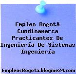 Empleo Bogotá Cundinamarca Practicantes De Ingeniería De Sistemas Ingeniería