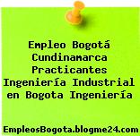 Empleo Bogotá Cundinamarca Practicantes Ingeniería Industrial en Bogota Ingeniería