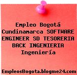 Empleo Bogotá Cundinamarca SOFTWARE ENGINEER SD TESORERIA BACK INGENIERIA Ingeniería