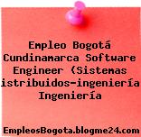 Empleo Bogotá Cundinamarca Software Engineer (Sistemas Distribuidos-ingeniería) Ingeniería