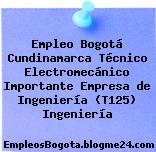 Empleo Bogotá Cundinamarca Técnico Electromecánico Importante Empresa de Ingeniería (T125) Ingeniería