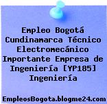 Empleo Bogotá Cundinamarca Técnico Electromecánico Importante Empresa de Ingeniería [YP185] Ingeniería