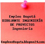 Empleo Bogotá DIBUJANTE INGENIERÍA DE PROYECTOS Ingeniería