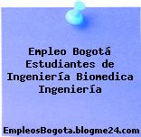 Empleo Bogotá Estudiantes de Ingeniería Biomedica Ingeniería