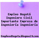 Empleo Bogotá Ingeniero Civil Importante Empresa de Ingeniería Ingeniería