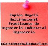 Empleo Bogotá Multinacional Practicante de Ingeniería Industrial Ingeniería