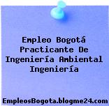 Empleo Bogotá Practicante De Ingeniería Ambiental Ingeniería