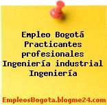 Empleo Bogotá Practicantes profesionales Ingeniería industrial Ingeniería