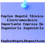 Empleo Bogotá Técnico Electromecánico Importante Empresa de Ingeniería Ingeniería