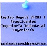 Empleo Bogotá VF20] | Practicantes Ingeniería Industrial Ingeniería